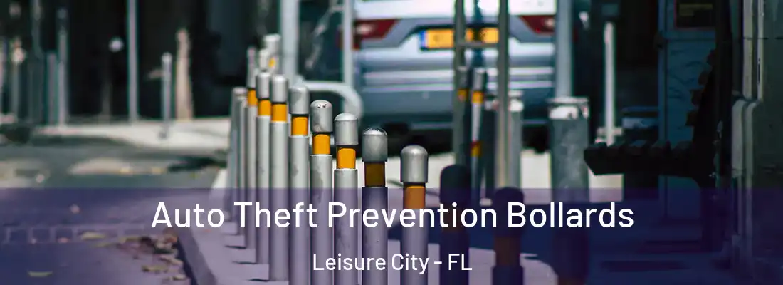 Auto Theft Prevention Bollards Leisure City - FL
