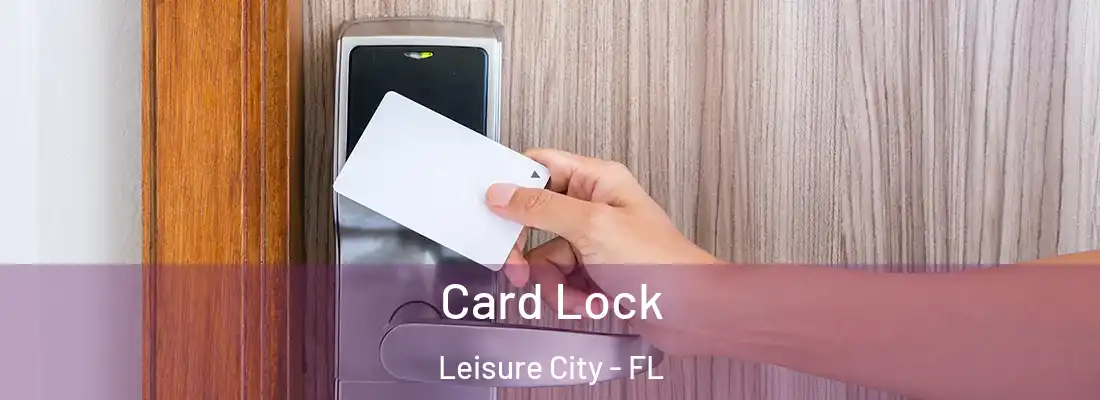 Card Lock Leisure City - FL