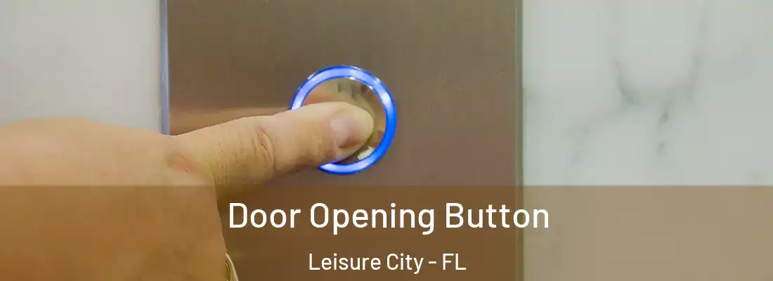 Door Opening Button Leisure City - FL