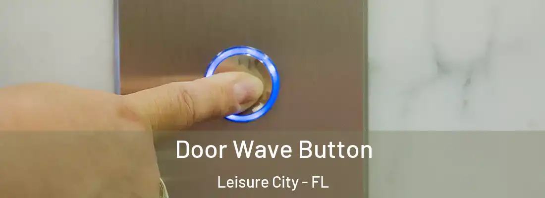 Door Wave Button Leisure City - FL