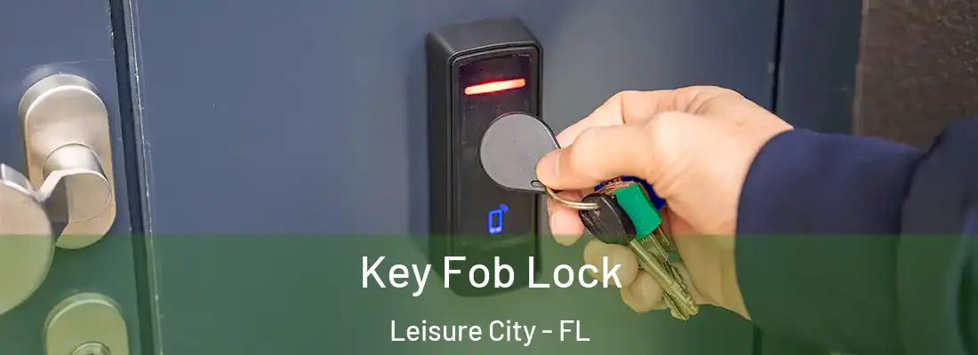 Key Fob Lock Leisure City - FL