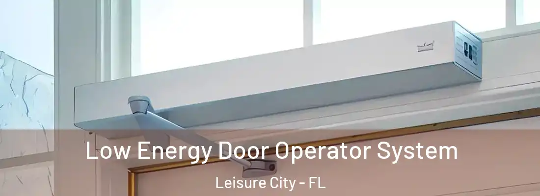 Low Energy Door Operator System Leisure City - FL