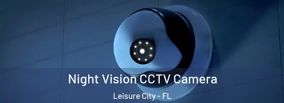 Night Vision CCTV Camera Leisure City - FL