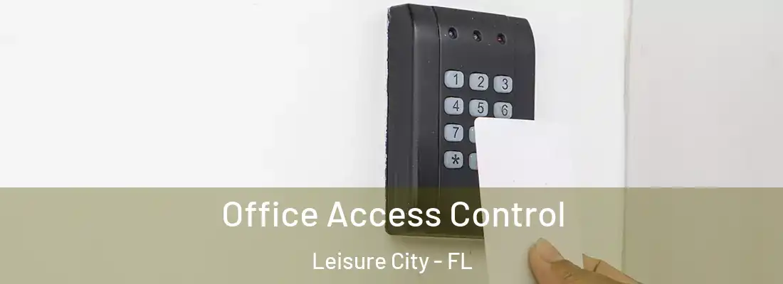 Office Access Control Leisure City - FL