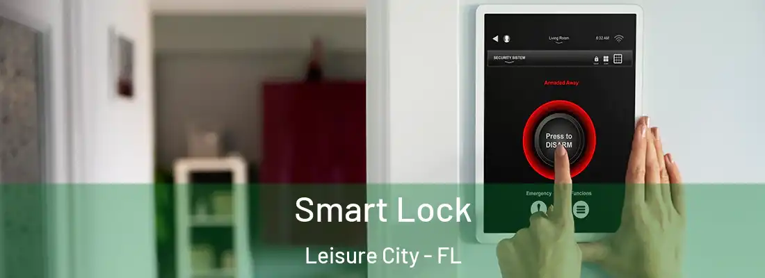 Smart Lock Leisure City - FL