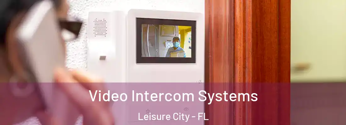 Video Intercom Systems Leisure City - FL