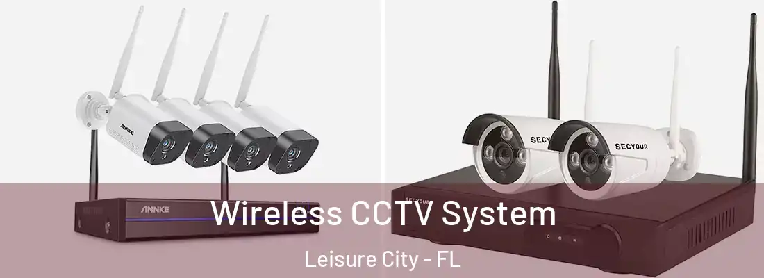 Wireless CCTV System Leisure City - FL